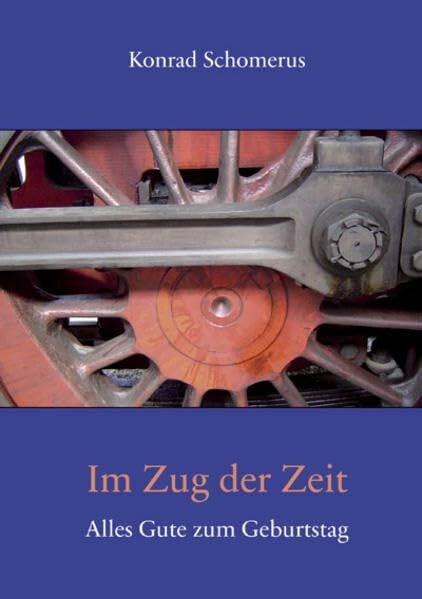 Schomerus, Konrad Im Zug der Zeit: Alles Gute zum Geburtstag (Fundus-Reihe)