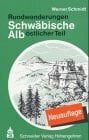 Schmidt, Werner Rundwanderungen, Schwäbische Alb, Östlicher Teil