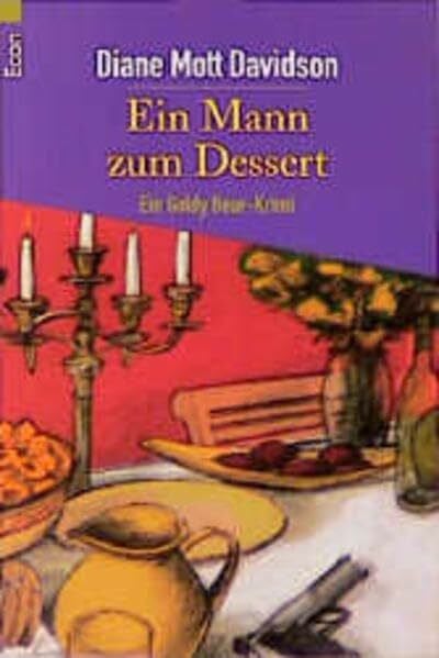 Diane Mott Davidson Ein Mann zum Dessert. Ein Goldy Bear-Krimi