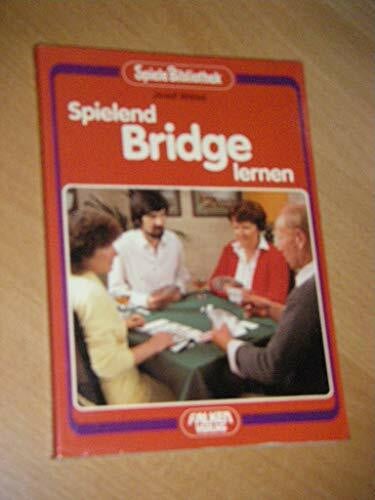 Weiß, Josef Spielend Bridge lernen. ( Spiele- Bibliothek).