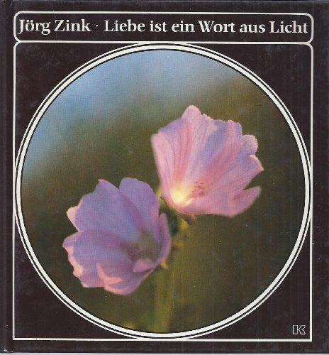 Jörg Zink Liebe ist ein Wort aus Licht