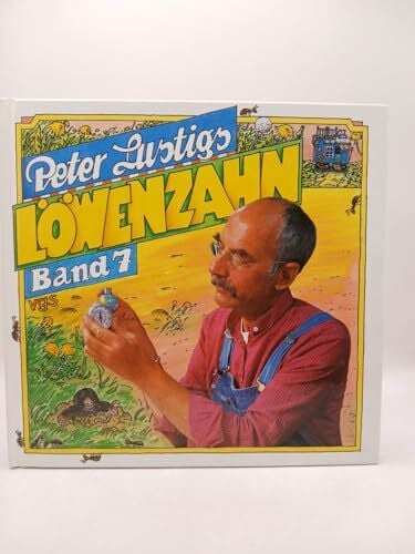 Peter Lustig / Barbara Herzog-Lipina (Hrsg.) Peter Lustigs Löwenzahn, Bd.7