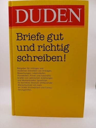Dudenredaktion Duden - Briefe gut und richtig schreiben!: Ratgeber für richtiges und modernes Schreiben