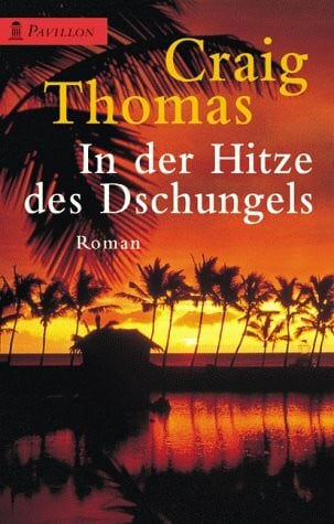 Craig Thomas Heyne Pavillon, Nr.67, In der Hitze des Dschungels