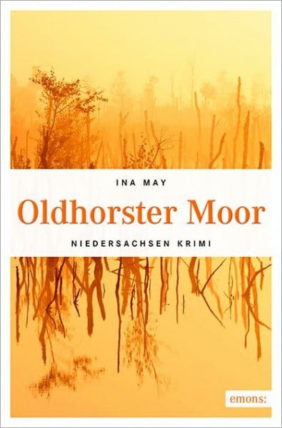 May, Ina Oldhorster Moor (Niedersachsen Krimi)