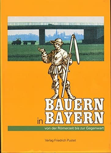 Henker, Michael Bauern in Bayern. Von der Römerzeit bis zur Gegenwart
