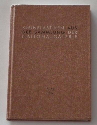 Brigit Blass-Sinnen Kleinplastiken aus der Sammlung der Nationalgalerie