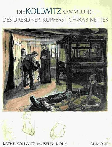 Bohnke, Jutta Die Kollwitz-Sammlung des Dresdner Kupferstich-Kabinettes