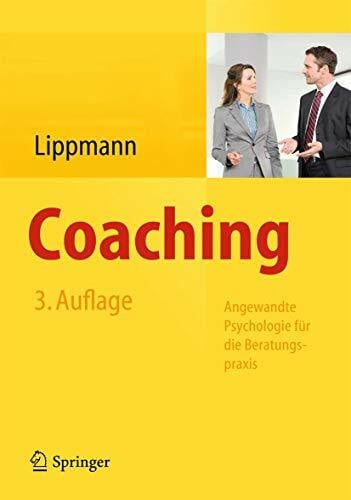 Lippmann, Eric Coaching: Angewandte Psychologie für die Beratungspraxis