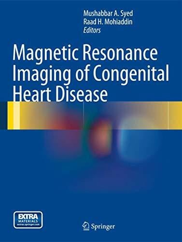 Mohiaddin, Raad H. Magnetic Resonance Imaging of Congenital Heart Disease: Extra Materials extra.springer.com