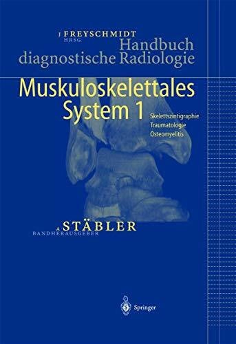 Freyschmidt, Jürgen Handbuch diagnostische Radiologie: Muskuloskelettales System 1