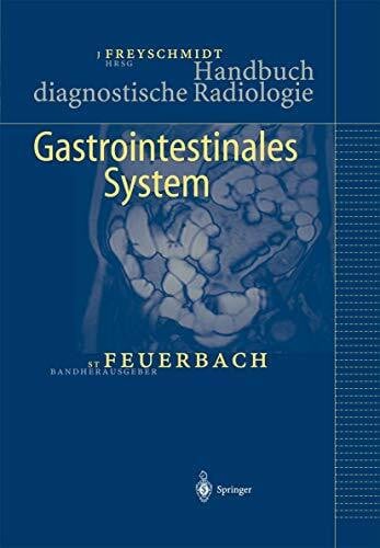 Feuerbach, S. Handbuch diagnostische Radiologie: Gastrointestinales System