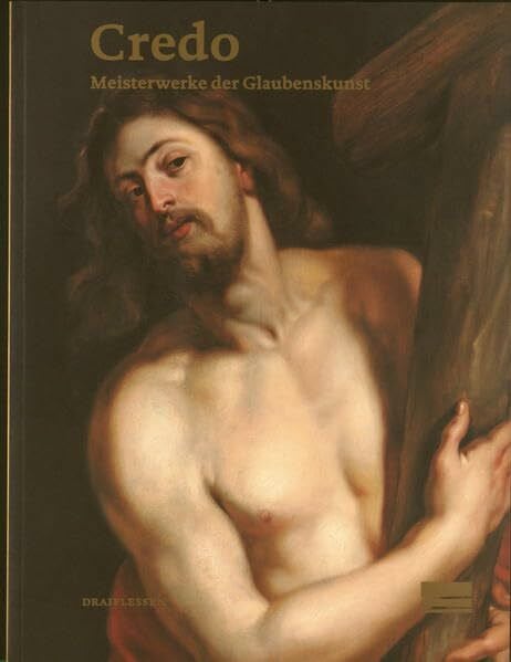 Jose J Perez Preciado Credo: Meisterwerke der Glaubenskunst. Ausstellungskatalog
