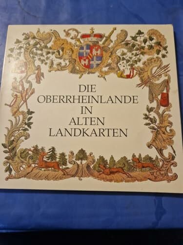 Stürmlinger, Karla Die Oberrheinlande in alten Landkarten. Vom Dreissigjährigen Krieg bis Tulla (1618-1828). Eine Ausstellung der Badischen Landesbibliothek