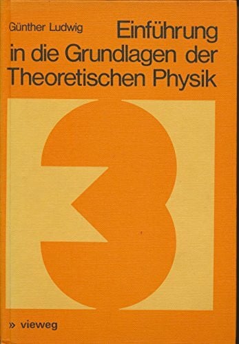 Günther Ludwig Einführung in die Grundlagen der theoretischen Physik, Band 3: Quantentheorie