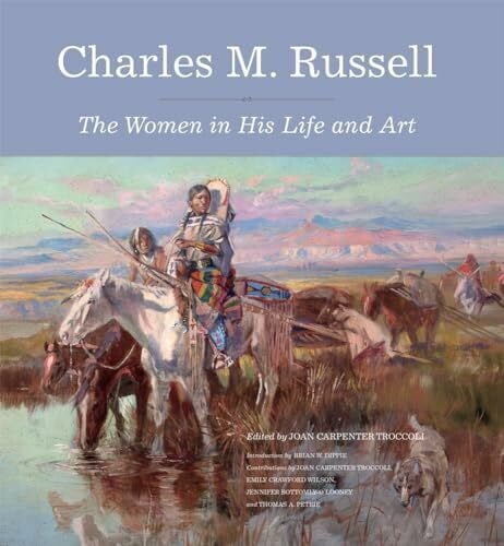 Bottomly-o'looney, Jennifer Charles M. Russell: The Women in His Life and Art