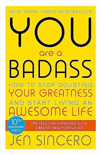 Sincero, Jen You Are a Badass: How to Stop Doubting Your Greatness and Start Living an Awesome Life (John Murray One)