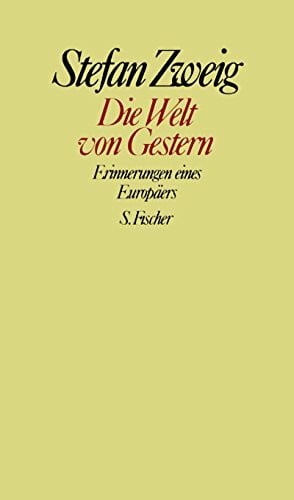 Zweig, Stefan Stefan Zweig. Gesammelte Werke in Einzelbänden: Die Welt von Gestern: Erinnerungen eines Europäers