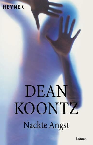 Koontz, Dean R Nackte Angst (Heyne Allgemeine Reihe (01))