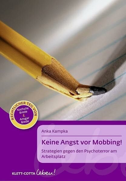 Nathalie Brede Keine Angst vor Mobbing! (Klett-Cotta Leben!, Bd.): Strategien gegen den Psychoterror am Arbeitsplatz
