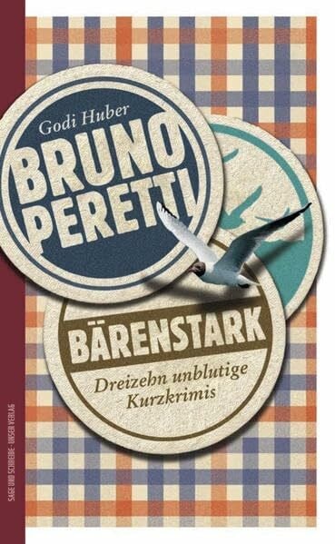 Huber, Godi Bruno Peretti: Bärenstark - Dreizehn unblutige Kurzkrimis