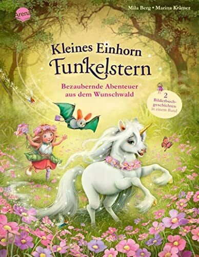Krämer, Marina Kleines Einhorn Funkelstern. Bezaubernde Abenteuer aus dem Wunschwald: Bilderbuchsammelband aus 2 Bänden mit Glitzerfolie auf dem Cover ab 3 Jahren