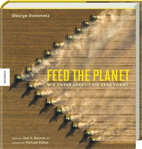 Bick, Alexander Feed the Planet: Wie unser Appetit die Erde formt