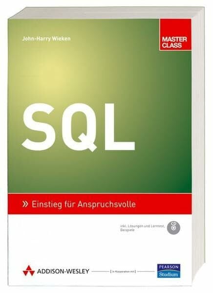 Wieken, John-Harry SQL - inkl. Lerntest auf CD: Einstieg für Anspruchsvolle (Master Class)