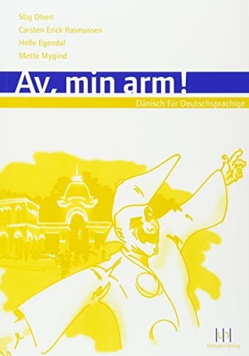 Egendal, Helle Av, min arm! Dänisch für Deutschsprachige: Lehrbuch