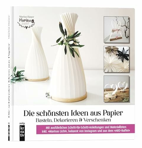 Bauer, Marina Die schönsten Ideen aus Papier: Basteln, Dekorieren & Verschenken: von 'Marina bastelt' (mitp Kreativ)