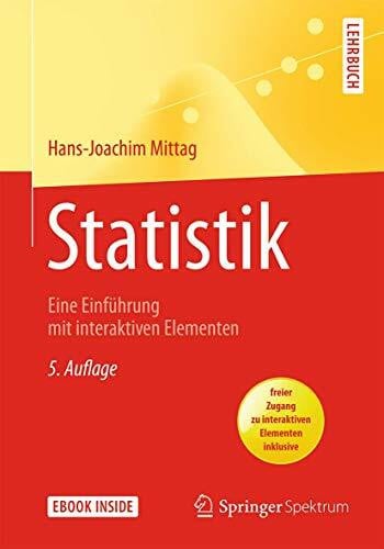 Mittag, Hans-Joachim Statistik: Eine Einführung mit interaktiven Elementen (Springer-Lehrbuch)