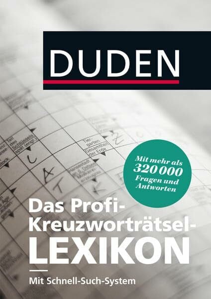 Dudenredaktion Duden – Das Profi-Kreuzworträtsel-Lexikon mit Schnell-Such-System: Mehr als 320 000 Fragen und Antworten (Duden Rätselbücher)