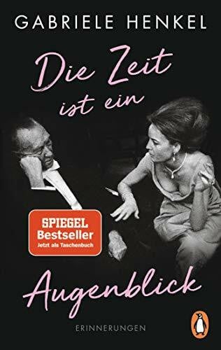 Henkel, Gabriele Die Zeit ist ein Augenblick: Erinnerungen
