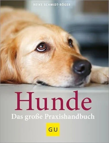 Schmidt-Röger, Heike Hunde. Das grosse Praxishandbuch