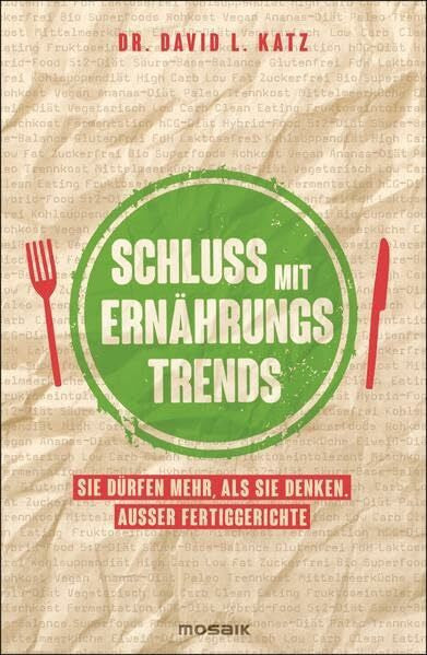 Colino, Stacey Schluss mit Ernährungstrends: Sie dürfen mehr, als Sie denken. Außer Fertiggerichte