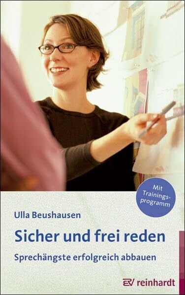 Beushausen, Ulla Sicher und frei reden: Sprechängste erfolgreich abbauen