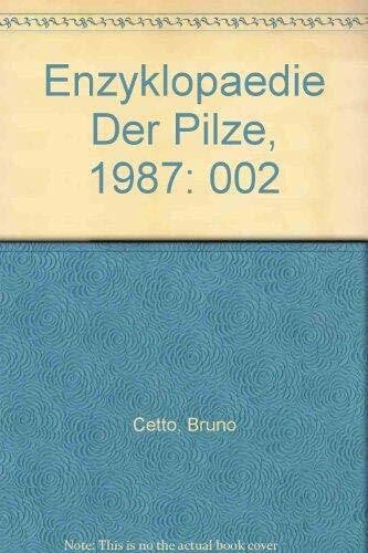 Cetto, Bruno Enzyklopädie der Pilze, Bd.2: Schnecklinge, Trichterlinge, Ritterlinge, u.a.