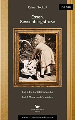 Sockoll, Rainer Die Bordsteinschwalbe / Manni macht´s möglich: Essen, Sessenbergstraße, Fall 5 und 6 (Essen, Sessenbergstraße: Historische Kriminalromane)
