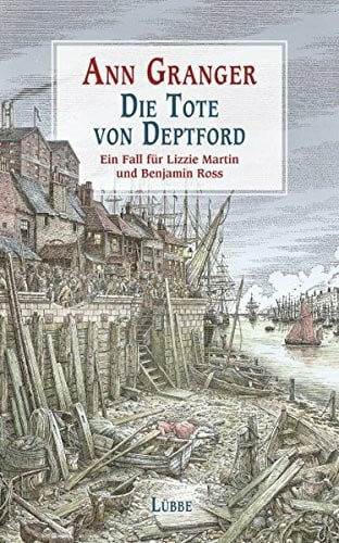 Granger, Ann Die Tote von Deptford: Ein Fall für Lizzie Martin und Benjamin Ross Bd. 6 (Viktorianische Krimis, Band 6)