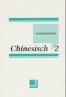 Chiao, Wei Grundstudium Chinesisch 2: Schülerbuch: Band 2