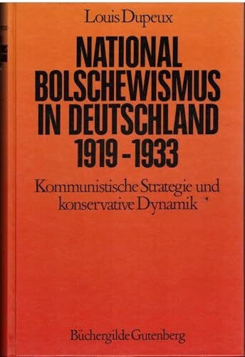Dupeux, Louis. Nationalbolschewismus in Deutschland 1919 - 1933.