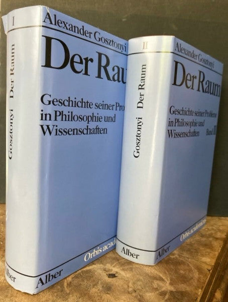 Gosztonyi, Alexander Der Raum: Geschichte seiner Probleme in Philosophie und Wissenschaften (Orbis Academicus: Problemgeschichten der Wissenschaft in Dokumenten und Darstellungen)