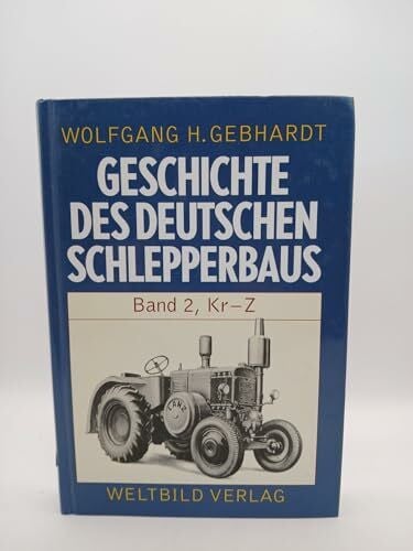 Gebhardt, Wolfgang H Geschichte des deutschen Schlepperbaus
