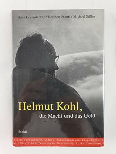Stiller, Michael Helmut Kohl, die Macht und das Geld