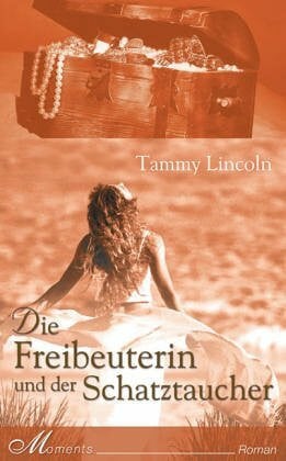Lincoln, Tammy Die Freibeuterin und der Schatztaucher