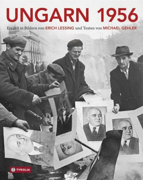 Lessing, Erich Ungarn 1956: Aufstand, Revolution und Freiheitskampf in einem geteilten Europa