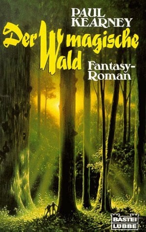 Kearney, Paul Der magische Wald (Fantasy. Bastei Lübbe Taschenbücher)