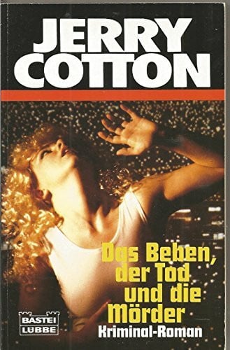 Das Beben, der Tod und die Mörder (Jerry Cotton. Bastei Lübbe Taschenbücher)