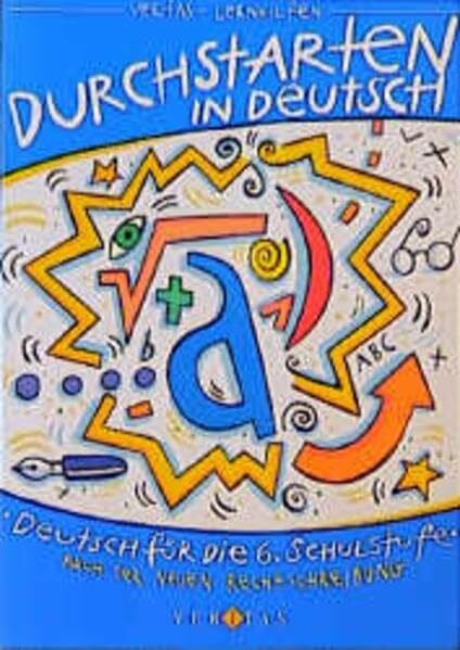 Haberzettel, Bruno Durchstarten in Deutsch, neue Rechtschreibung, Deutsch für die 6. Schulstufe: Deutsch für die 6. Schulstufe nach der neuen Rechtschreibung (Durchstarten Deutsch)