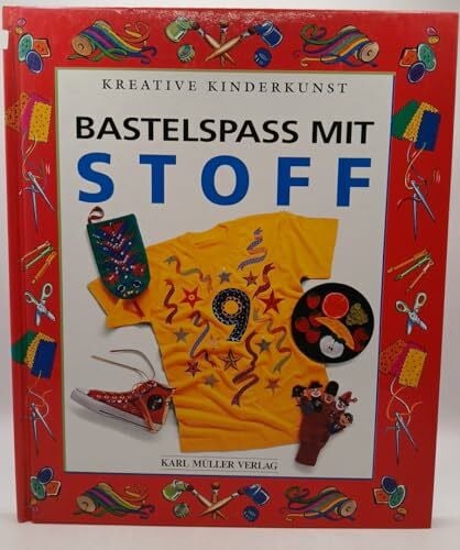 Bawden, Juliet Kreative Kinderkunst, Bastelspaß mit Stoff